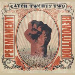 Catch 22 : Permanent Revolution